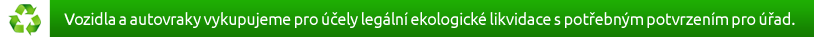 Vozidla a autovraky vykupujeme pro účely legální ekologické likvidace
